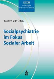 Icon image Sozialpsychiatrie im Fokus Sozialer Arbeit