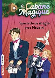 Icon image La cabane magique, Tome 45: Spectacle de magie avec Houdini