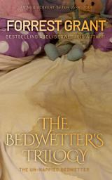 Icon image The Bedwetter's Trilogy: The unnappied bedwetter