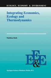 Icon image Integrating Economics, Ecology and Thermodynamics