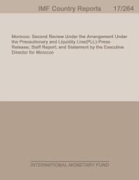 Icon image Morocco: Second Review Under the Arrangement Under the Precautionary and Liquidity Line(PLL)-Press Release; Staff Report; and Statement by the Executive Director for Morocco