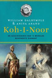 Icon image Koh-i-Noor: de geschiedenis van 's werelds bekendste diamant