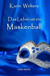 Icon image Das Leben ist ein Maskenball: Geschichten-Mix