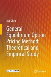 Icon image General Equilibrium Option Pricing Method: Theoretical and Empirical Study