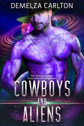 Icon image Cowboys and Aliens: Een Buitenaardse Sciencefictionromantiek: Gratis alien romance ebook om te lezen en te downloaden