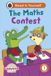 Icon image Ladybird Class - The Maths Contest: Read It Yourself - Level 1 Early Reader