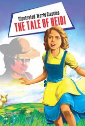 Icon image The Tale of Heidi: illustrated world classic