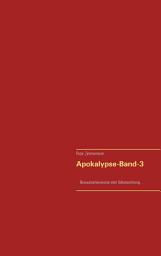 Icon image Apokalypse-Band-3: ...Bewusstseinsevolution statt Selbstzerstörung..., Ausgabe 2