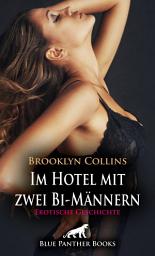 Icon image Im Hotel mit zwei Bi-Männern | Erotische Geschichte: Doch wer ist der alte Mann, der sich an ihren Liebesspielen ergötzt?