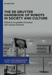 Icon image The De Gruyter Handbook of Robots in Society and Culture