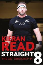 Icon image Kieran Read - Straight 8: The Autobiography