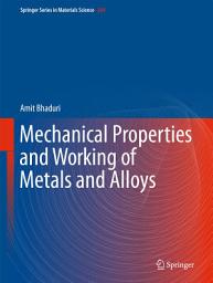 Icon image Mechanical Properties and Working of Metals and Alloys