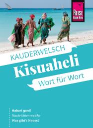 Icon image Reise Know-How Sprachführer Kisuaheli - Wort für Wort (für Tansania, Kenia und Uganda): Kauderwelsch-Band 10, Ausgabe 20