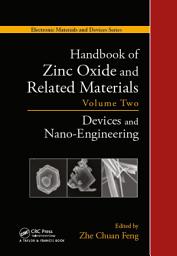 Icon image Handbook of Zinc Oxide and Related Materials: Volume Two, Devices and Nano-Engineering