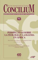 Icon image Perspectivas sobre la teología y la Iglesia en África: Concilium 400