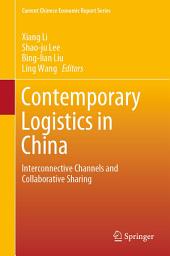 Icon image Contemporary Logistics in China: Interconnective Channels and Collaborative Sharing