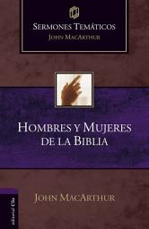 Icon image Sermones Temáticos sobre Hombres y Mujeres de la Biblia