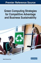 Icon image Green Computing Strategies for Competitive Advantage and Business Sustainability