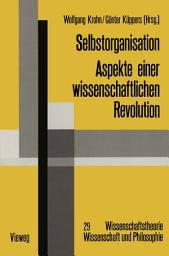 Icon image Selbstorganisation: Aspekte einer wissenschaftlichen Revolution