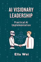 Icon image AI Visionary Leadership: Practical AI Implementation