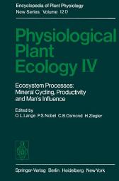 Icon image Physiological Plant Ecology IV: Ecosystem Processes: Mineral Cycling, Productivity and Man’s Influence