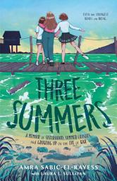 Icon image Three Summers: A Memoir of Sisterhood, Summer Crushes, and Growing Up on the Eve of War