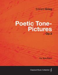 Icon image Poetic Tone-Pictures Op.3 - For Solo Piano