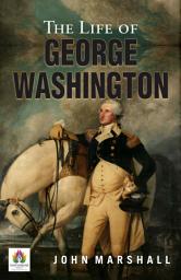 Icon image The Life of George Washington: Most Valuable Bestseller eBooks