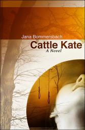 Icon image Cattle Kate: A Novel