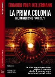 Icon image La prima colonia - The Montecristo Project / 1: Montecristo Project 1