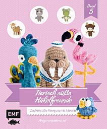 Icon image Tierisch süße Häkelfreunde 5: Zuckersüße Amigurumis häkeln