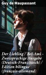 Icon image Der Liebling / Bel-Ami - Zweisprachige Ausgabe (Deutsch-Französisch) / Edition bilingue (français-allemand): Der schöne Freund Georg