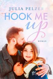 Icon image Hook me up: Roman | Eine Winter-College-Liebe, bei der die Herzen schmelzen