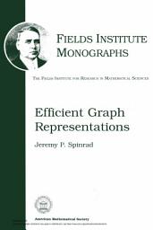 Icon image Efficient Graph Representations.: The Fields Institute for Research in Mathematical Sciences.