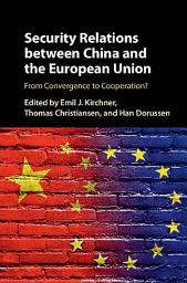 Icon image Security Relations between China and the European Union: From Convergence to Cooperation?