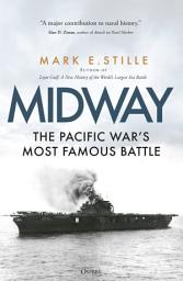 Icon image Midway: The Pacific War’s Most Famous Battle