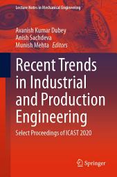 Icon image Recent Trends in Industrial and Production Engineering: Select Proceedings of ICAST 2020