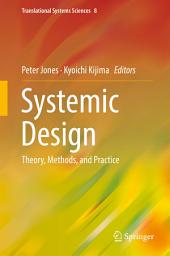 Icon image Systemic Design: Theory, Methods, and Practice