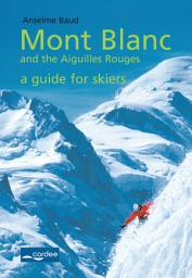 Icon image Courmayeur - Mont Blanc and the Aiguilles Rouges - a Guide for Skiers: Travel Guide