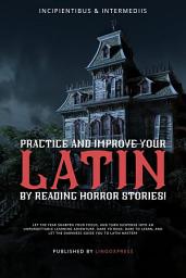 Icon image Practice and Improve your Latin by Reading Horror Stories!