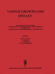 Icon image Vapour Growth and Epitaxy: Proceedings of the Third International Conference on Vapour Growth and Epitaxy, Amsterdam, The Netherlands, 18–21 August 1975