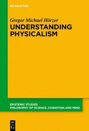 Icon image Understanding Physicalism