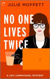 Icon image No One Lives Twice: A Cozy Mystery Novel