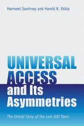 Icon image Universal Access and Its Asymmetries: The Untold Story of the Last 200 Years