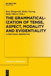 Icon image The Grammaticalization of Tense, Aspect, Modality and Evidentiality: A Functional Perspective