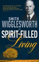 Icon image Smith Wigglesworth on Spirit-Filled Living