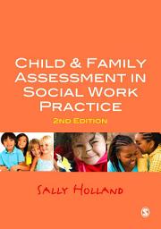 Icon image Child and Family Assessment in Social Work Practice: Edition 2