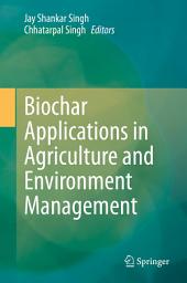 Icon image Biochar Applications in Agriculture and Environment Management