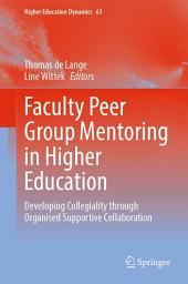 Icon image Faculty Peer Group Mentoring in Higher Education: Developing Collegiality through Organised Supportive Collaboration