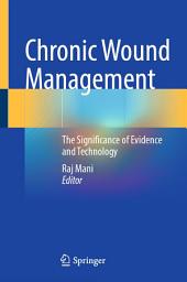 Icon image Chronic Wound Management: The Significance of Evidence and Technology